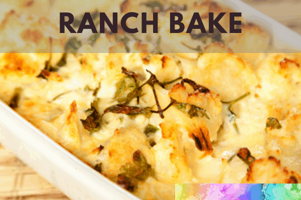 Transform Dinnertine with this Lower Histamine Ranch Bake